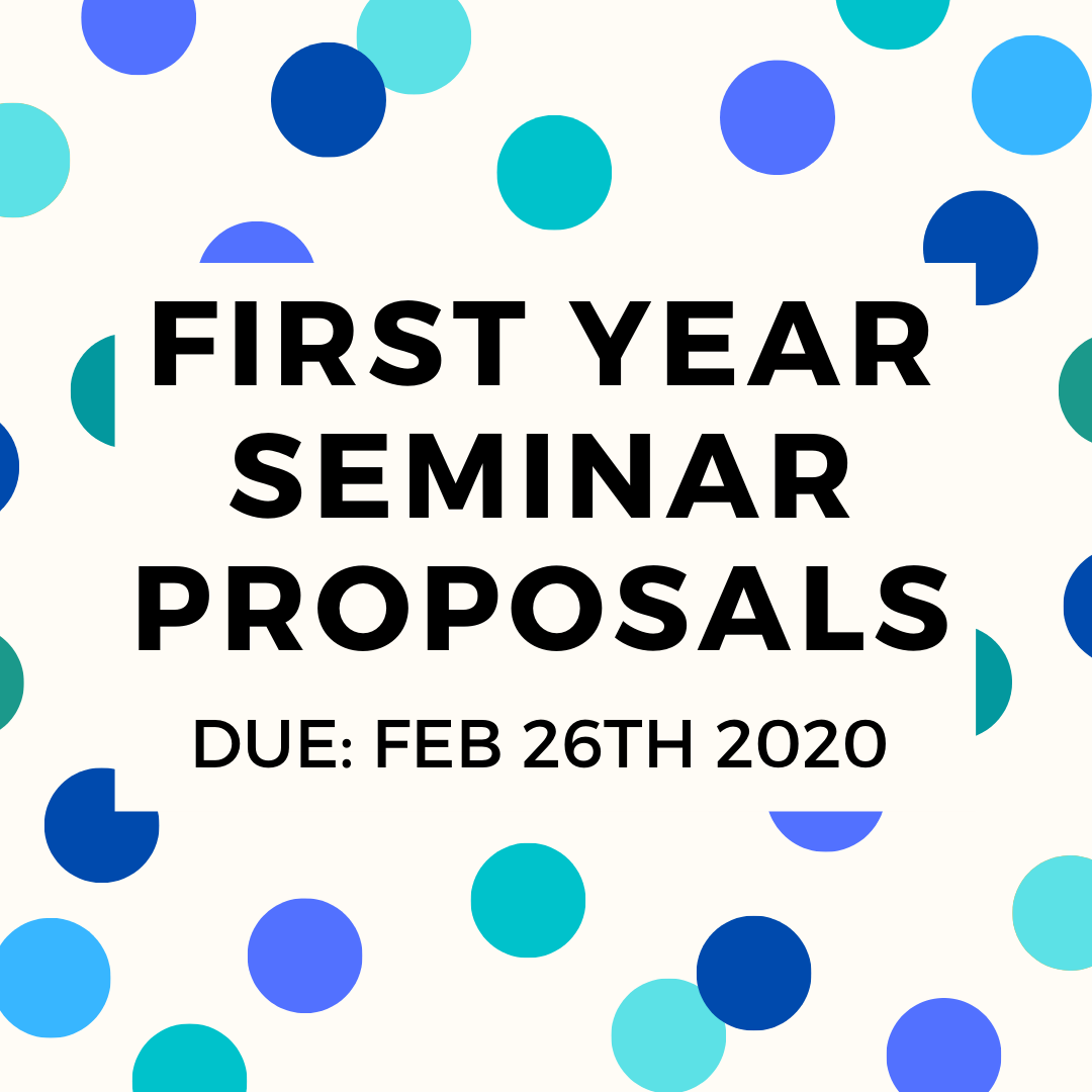 Call for First Year Seminar Proposals!